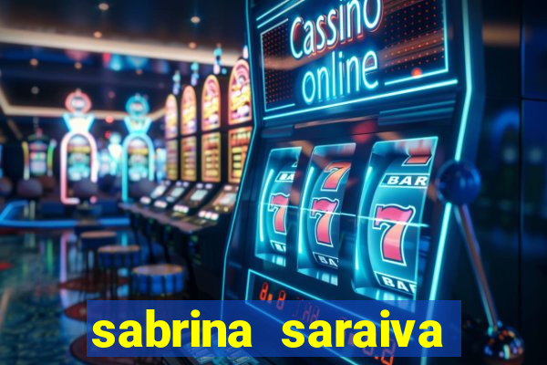 sabrina saraiva buceta flix